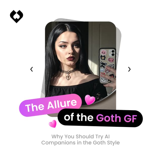 
			The Allure of the Goth GF: Why You Should Try AI Companions in the Goth
			Style
		