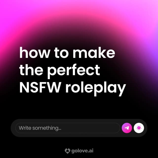 How to Make the Perfect NSFW Roleplay on GoLove.ai
