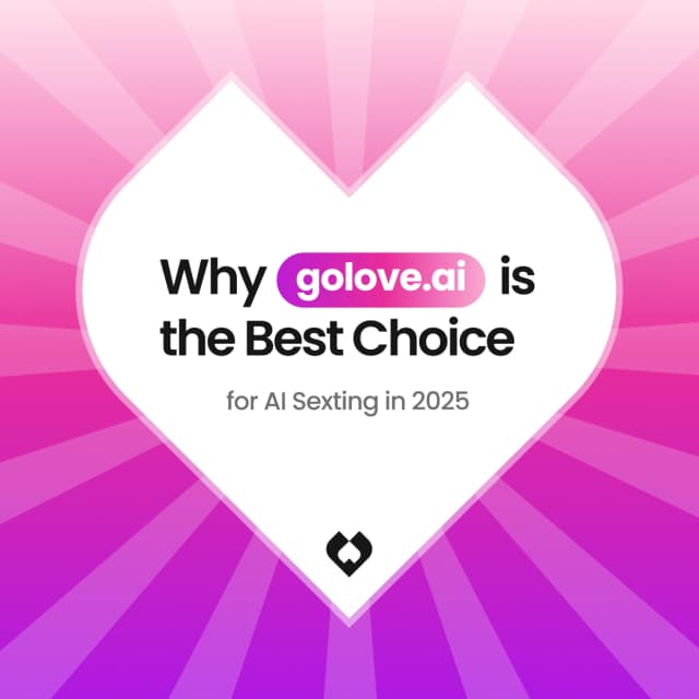 Why GoLove.ai Is the Best Choice for AI Sexting in 2025