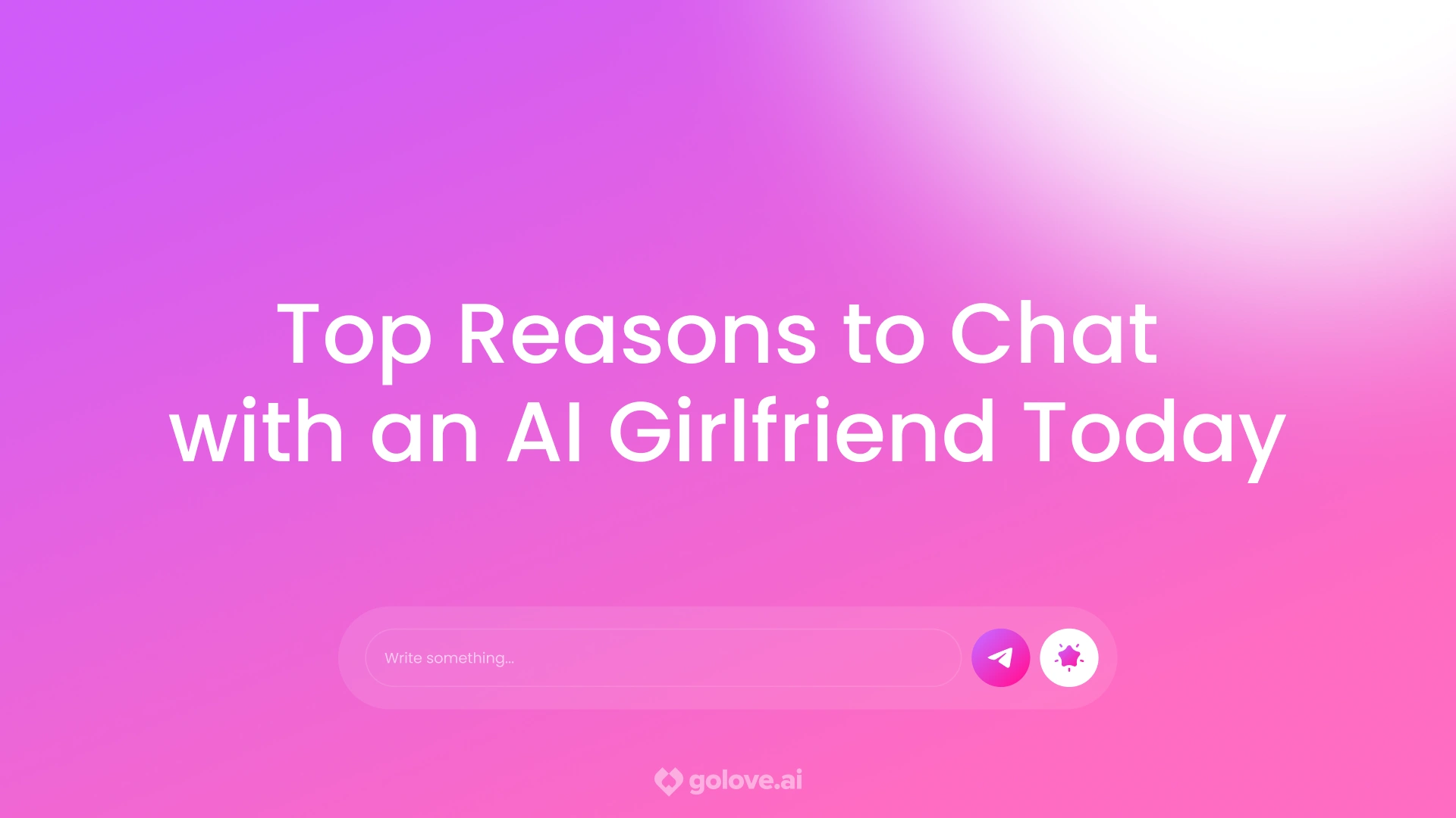 Top Reasons to Chat with an AI Girlfriend Today — Personalized, Private & Always Available